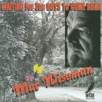 Mac Wiseman - Waiting For The Boys To Come Home